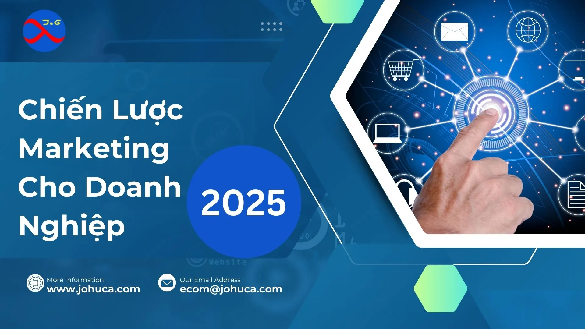 Chiến Lược Marketing Tổng Quát Cho Doanh Nghiệp Năm 2025