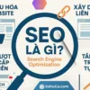 SEO là gì và làm thế nào để website lên top Google?